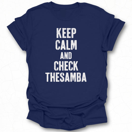 Keep Calm and Check the Samba T-shirt product