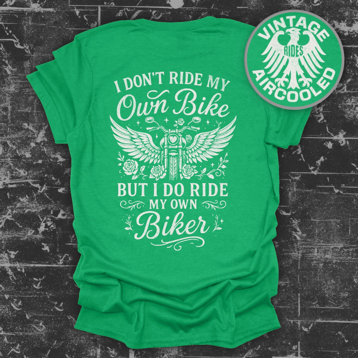 I Don't Ride My Own Bike Biker Shirt Vintage Rides