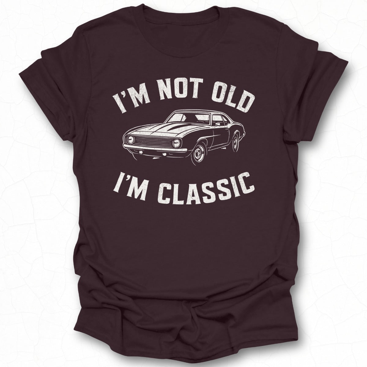 I'm Not Old I'm Classic Graphic T-shirt product