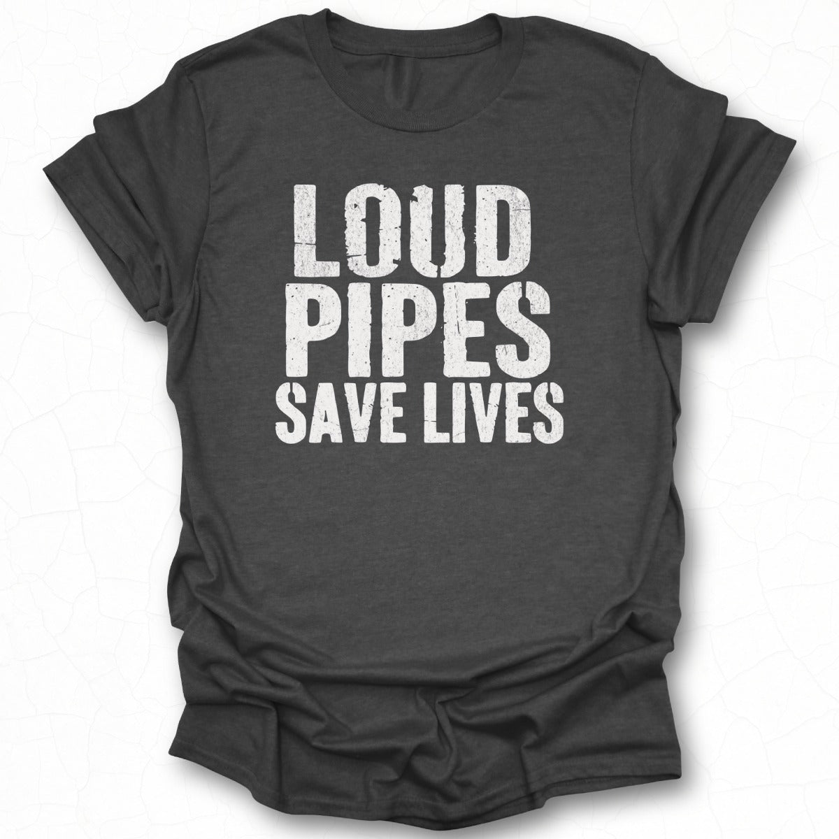 Loud Pipes Save Lives Graphic Tee Shirt Product