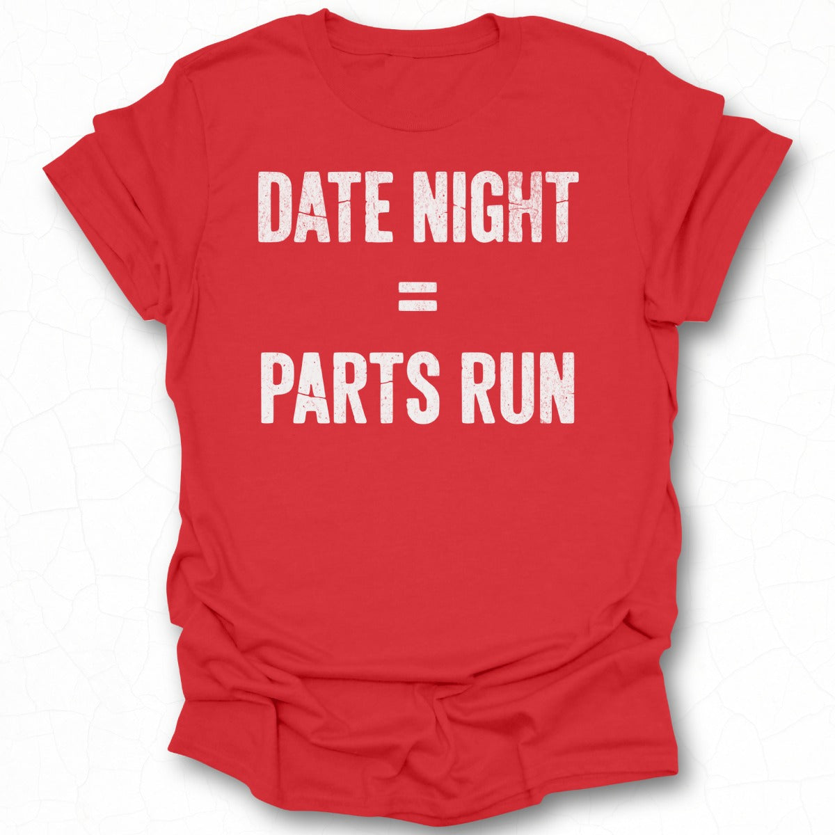 Date Night Equals Parts Run Funny Tee Shirt