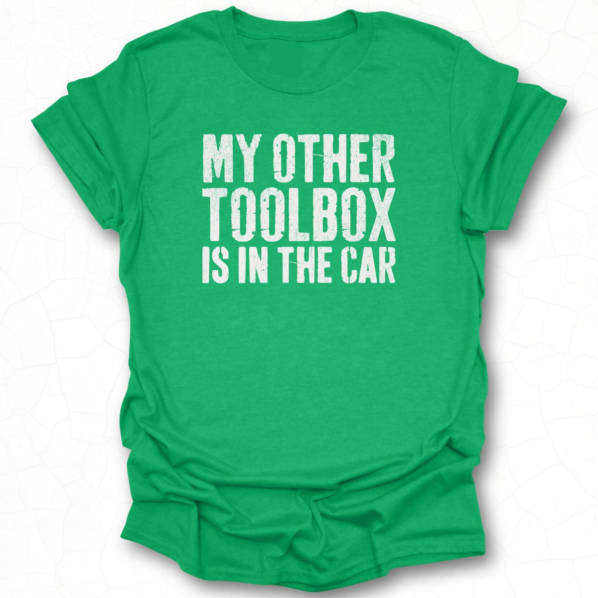 My Other Toolbox is in the Car T-shirt product