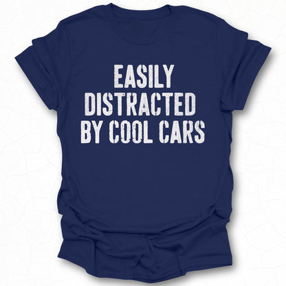 Easily Distracted by Cool Cars Graphic T-Shirt
