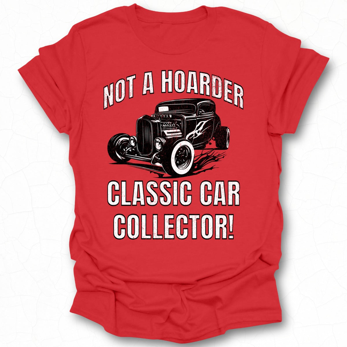 Not A Hoarder Classic Car Collector Shirt