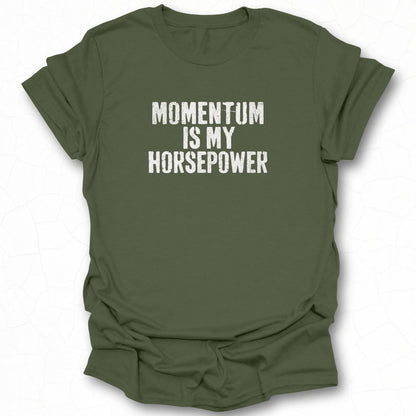 Momentum Is My Horsepower Graphic Tee product
