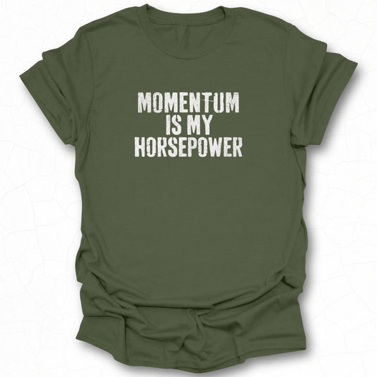 Momentum Is My Horsepower Graphic Tee product