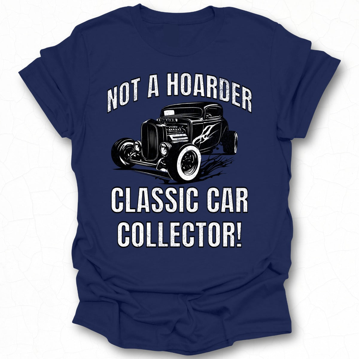 Not a Hoarder Classic Car Collector Tshirt