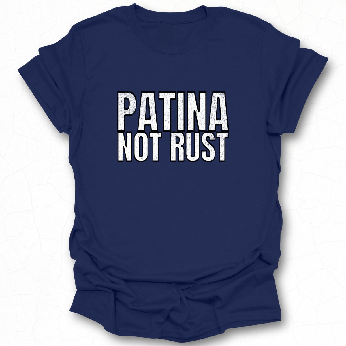 Patina Not Rust Statement Graphic T-Shirt