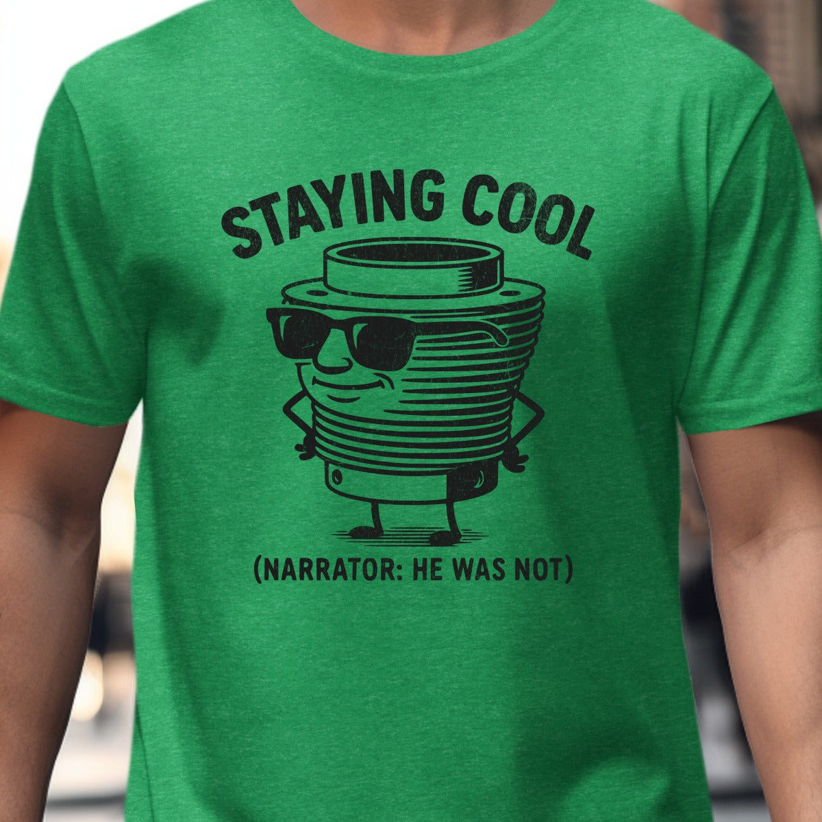 Staying Cool Narrator He Was Not Design T-shirt