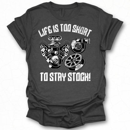 Life is too short to stay stock product