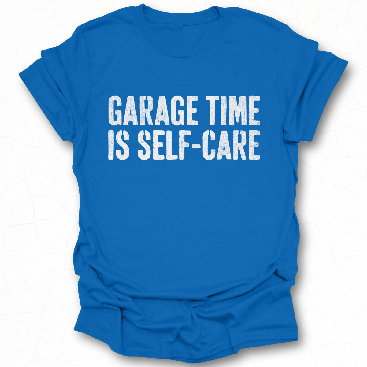 Garage Time Is Self-Care T-shirt product