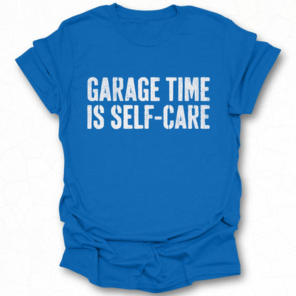 Garage Time Is Self-Care T-shirt product