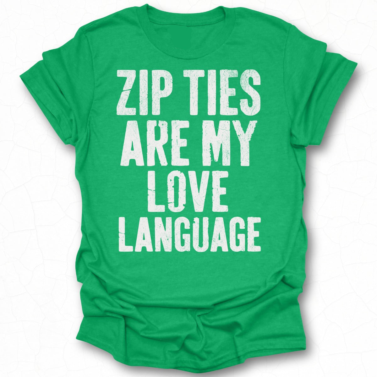 Zip Ties Are My Love Language T-shirt