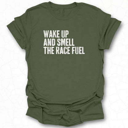 Wake Up And Smell The Race Fuel Unisex T-Shirt