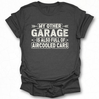 My Other Garage Is Also Full of Aircooled Cars Shirt