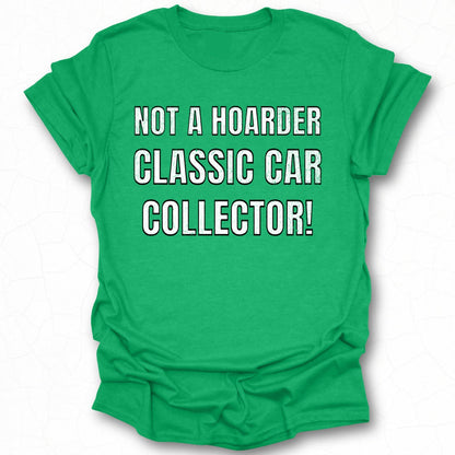 Not a Hoarder Classic Car Collector T-shirt