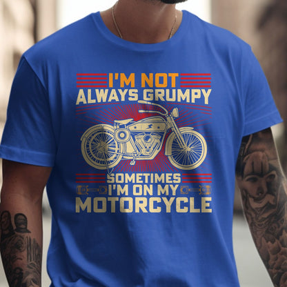 I'm Not Always Grumpy Motorcycle T-shirt product