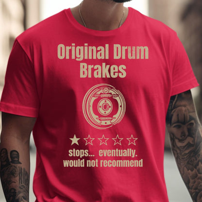 Original Drum Brakes Would Not Recommend T-shirt product