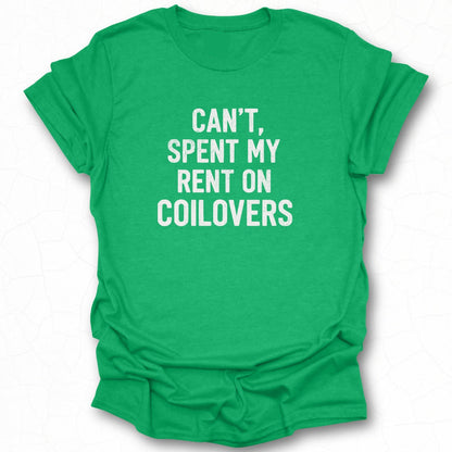Can't Spent My Rent on Coilovers T-shirt
