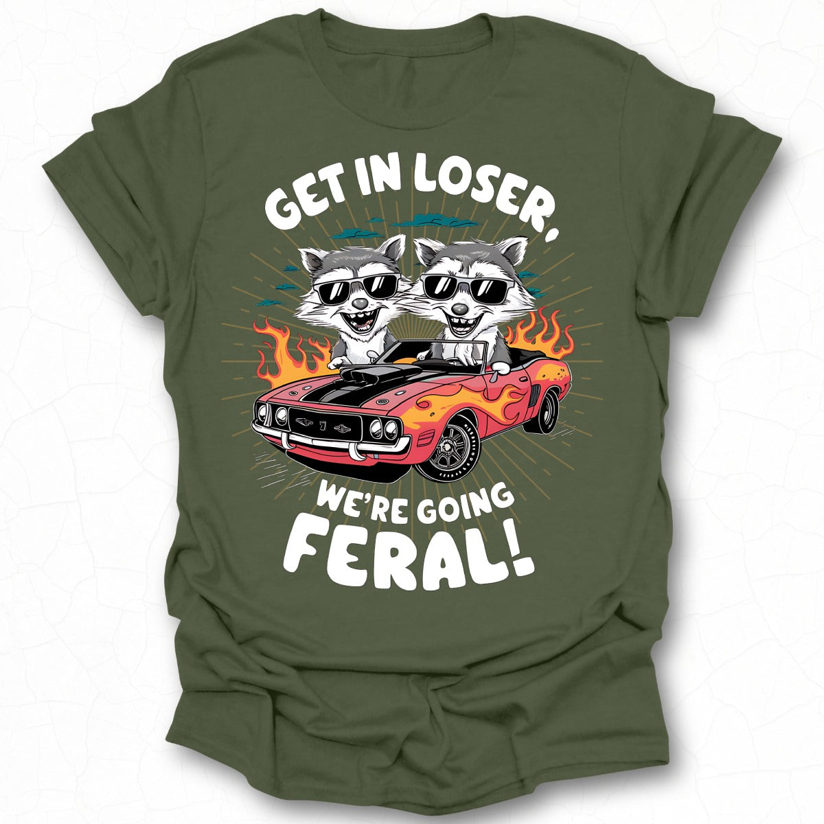 Get in Loser We're Going Feral Cool T-Shirt