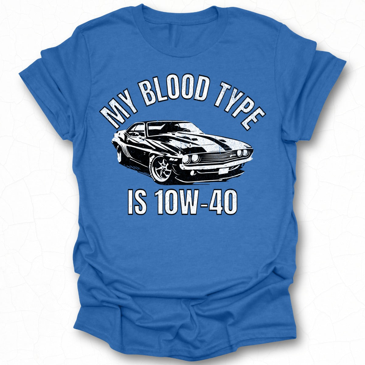 My Blood Type Is 10W-40 Graphic T-Shirt