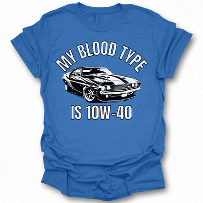 My Blood Type Is 10W-40 Graphic T-Shirt