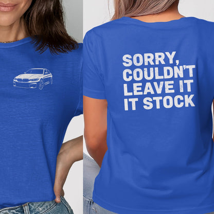Sorry Couldn't Leave It Stock Car Enthusiast Shirt