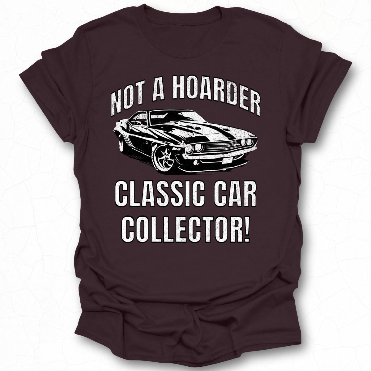 Not A Hoarder Classic Car Collector Graphic Tee