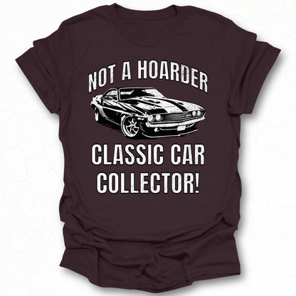 Not A Hoarder Classic Car Collector Graphic Tee