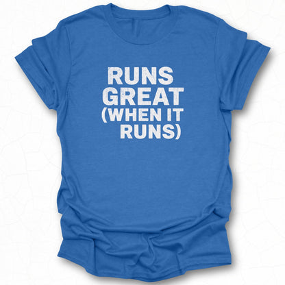 Runs Great When It Runs Printed T-Shirt Product