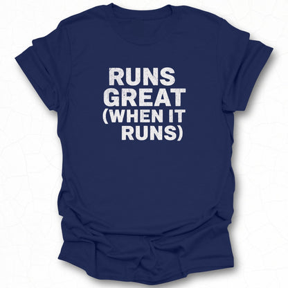 Runs Great When It Runs Graphic Tee Shirt