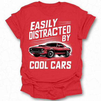 Easily Distracted By Cool Cars T-shirt