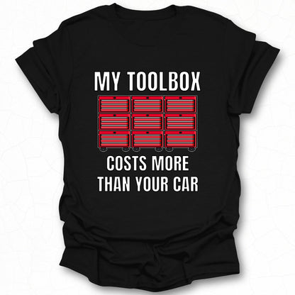 My Toolbox Costs More Than Your Car T-shirt product