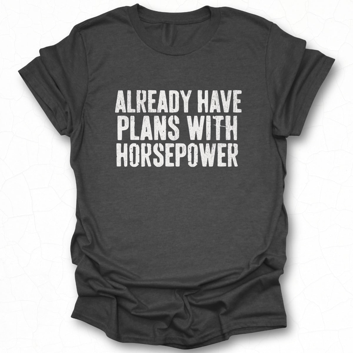 Already Have Plans With Horsepower Tee product