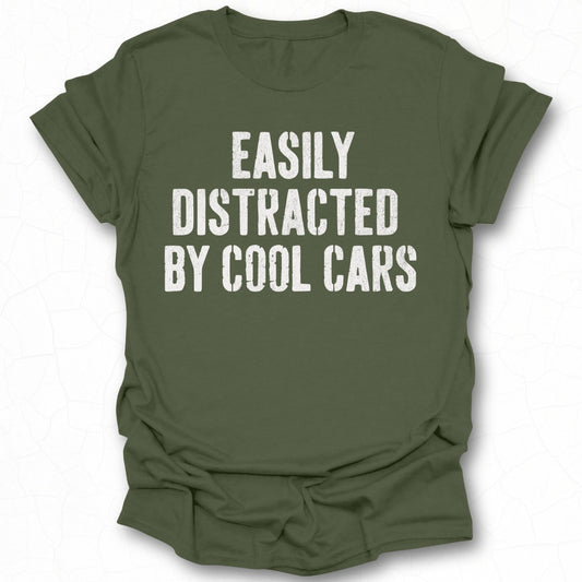 Easily Distracted By Cool Cars Fun Graphic Shirt