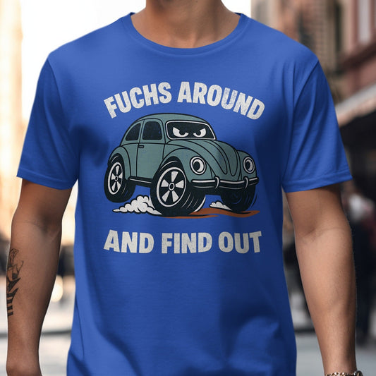 Fuchs Around and Find Out Cool Car Design T-shirt product