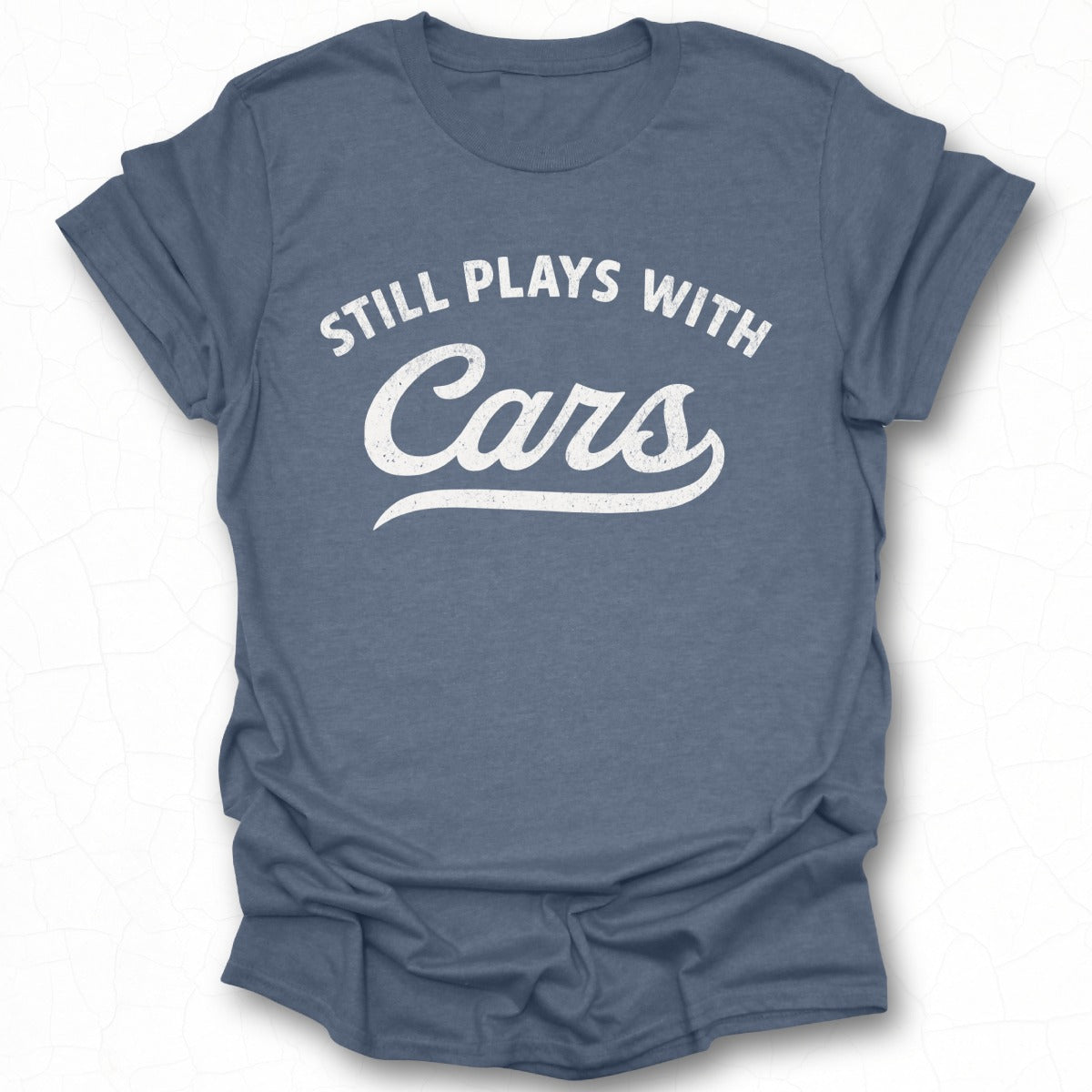 Still Plays With Cars Graphic T-shirt