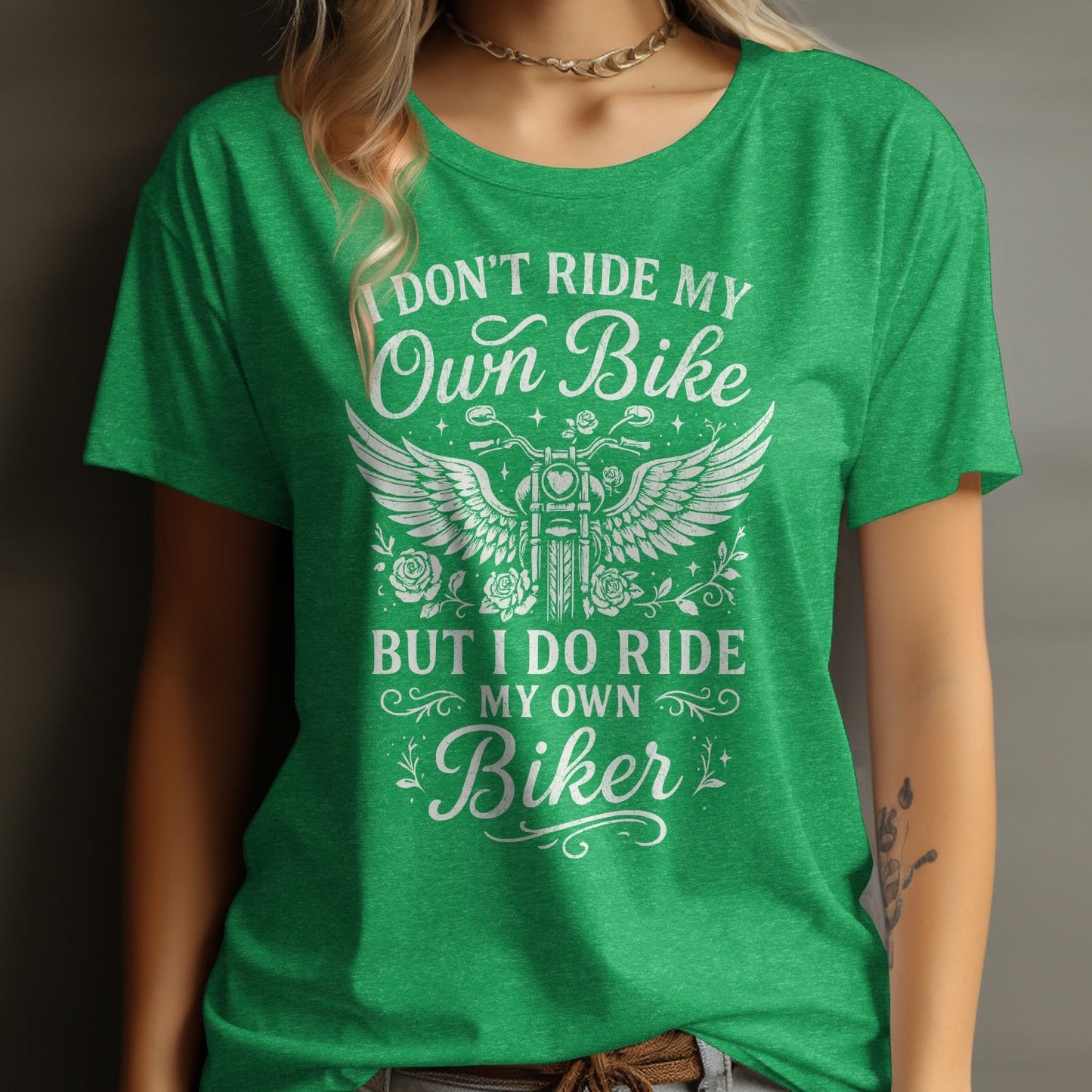 Don't Ride My Own Bike I Do Ride My Own Biker Shirt