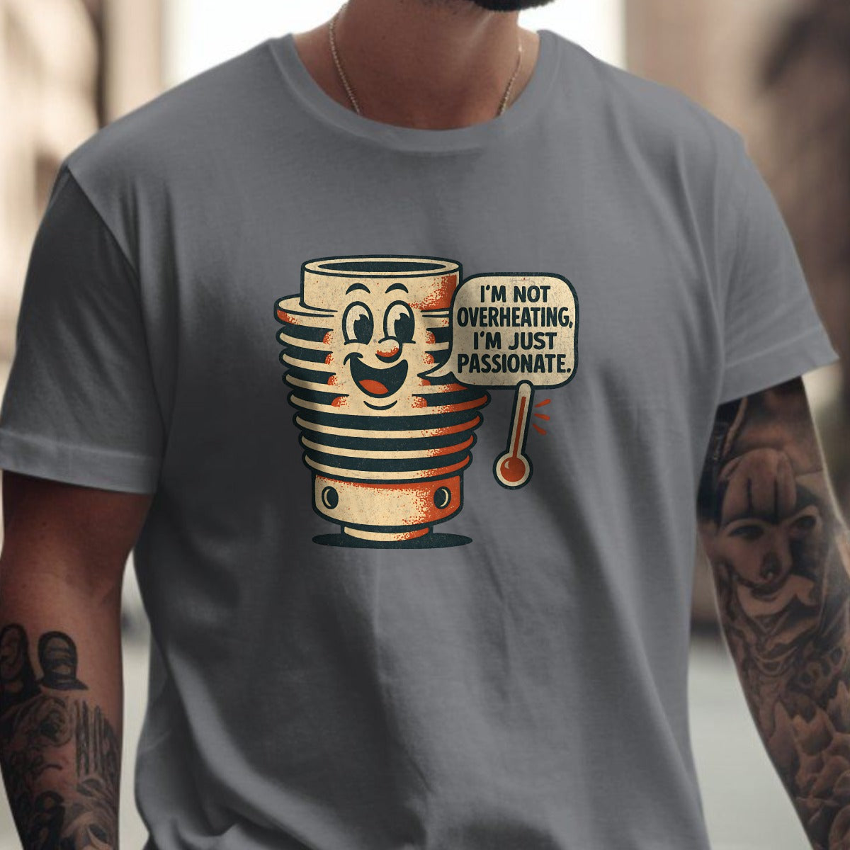 I Am Not Overheating I'm Just Passionate T-Shirt