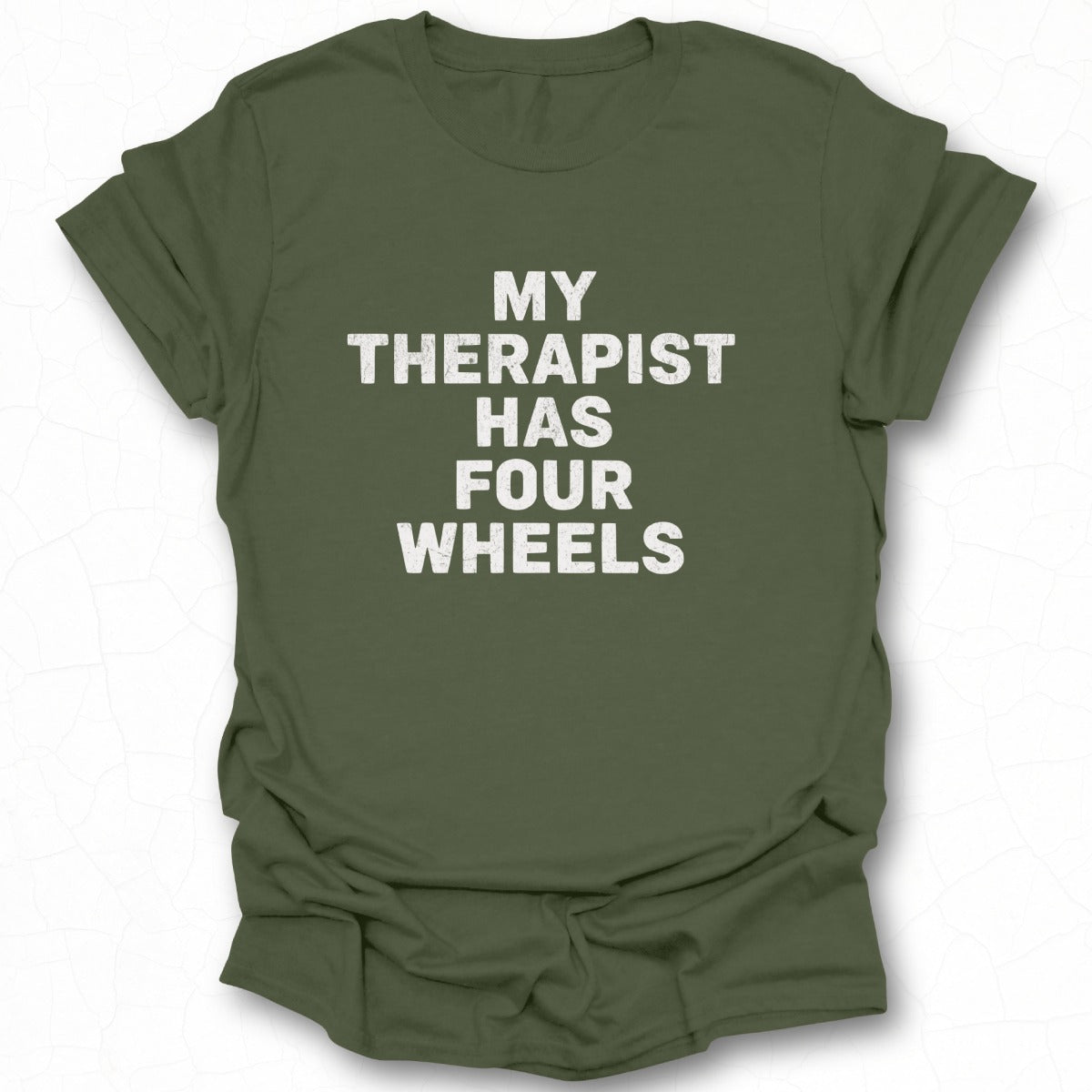 My Therapist Has Four Wheels Graphic T-shirt