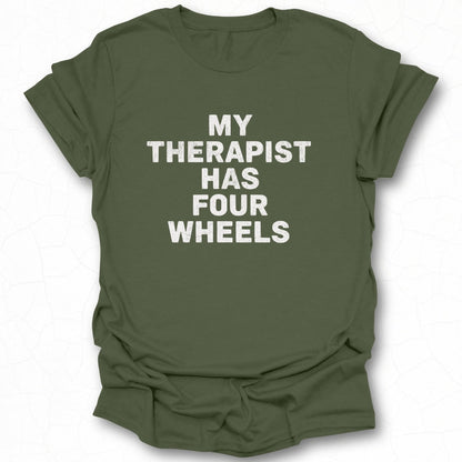 My Therapist Has Four Wheels Graphic T-shirt