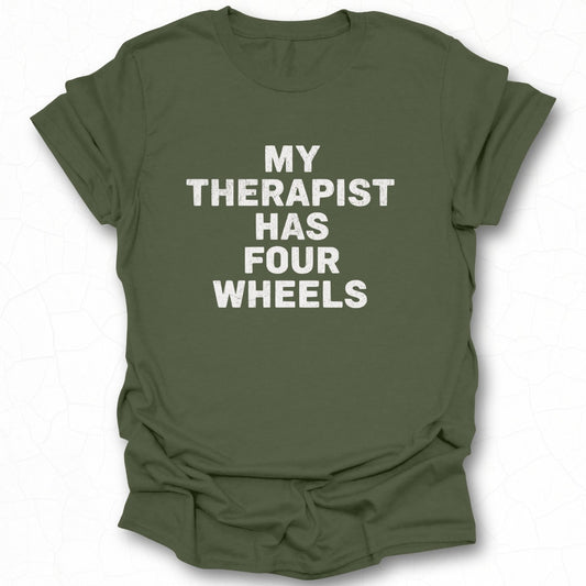 My Therapist Has Four Wheels Graphic T-shirt