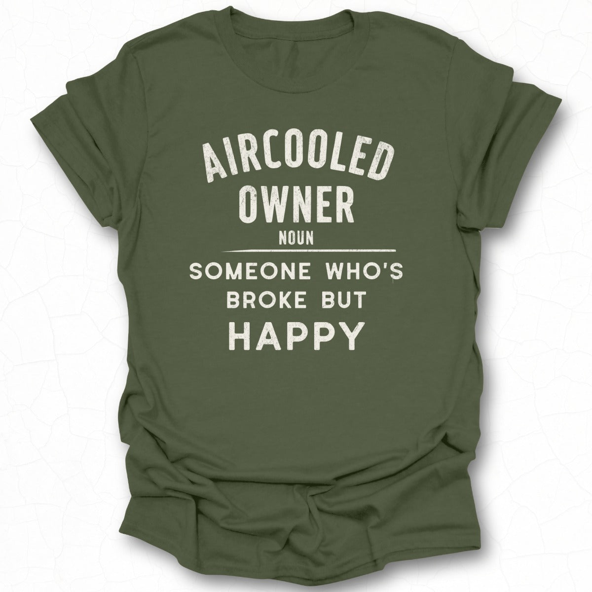 Aircooled Owner Someone Who's Broke But Happy Shirt