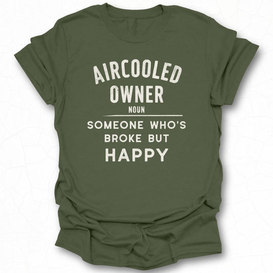 Aircooled Owner Someone Who's Broke But Happy Shirt