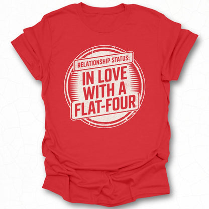 Relationship Status In Love With A Flat-Four T-Shirt