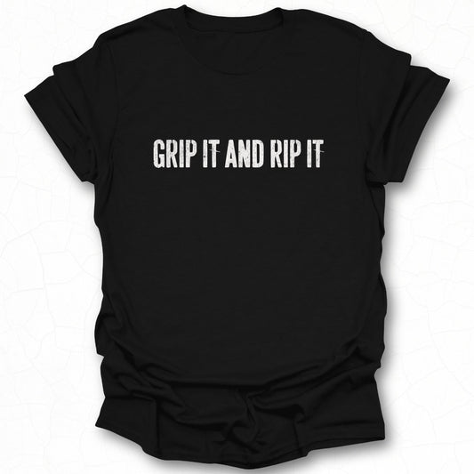 Grip It And Rip It Bold Text T-shirt