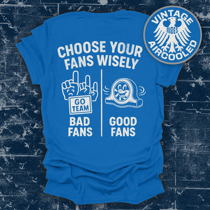Choose Your Fans Wisely Bad Good Fans Product Type