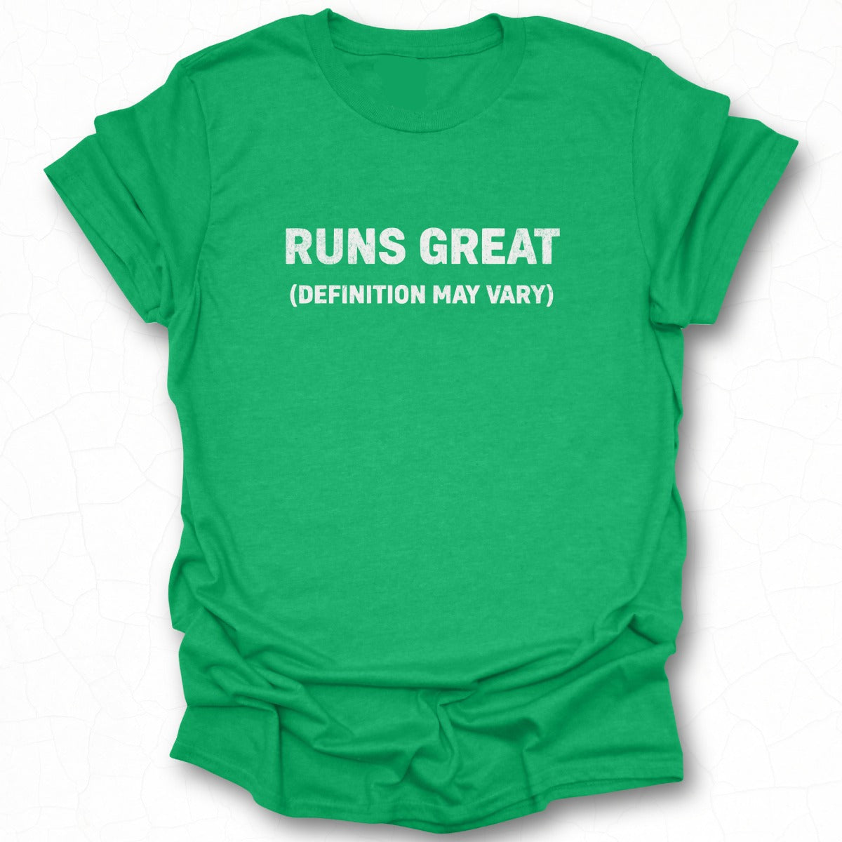 Runs Great (Definition May Vary) shirt