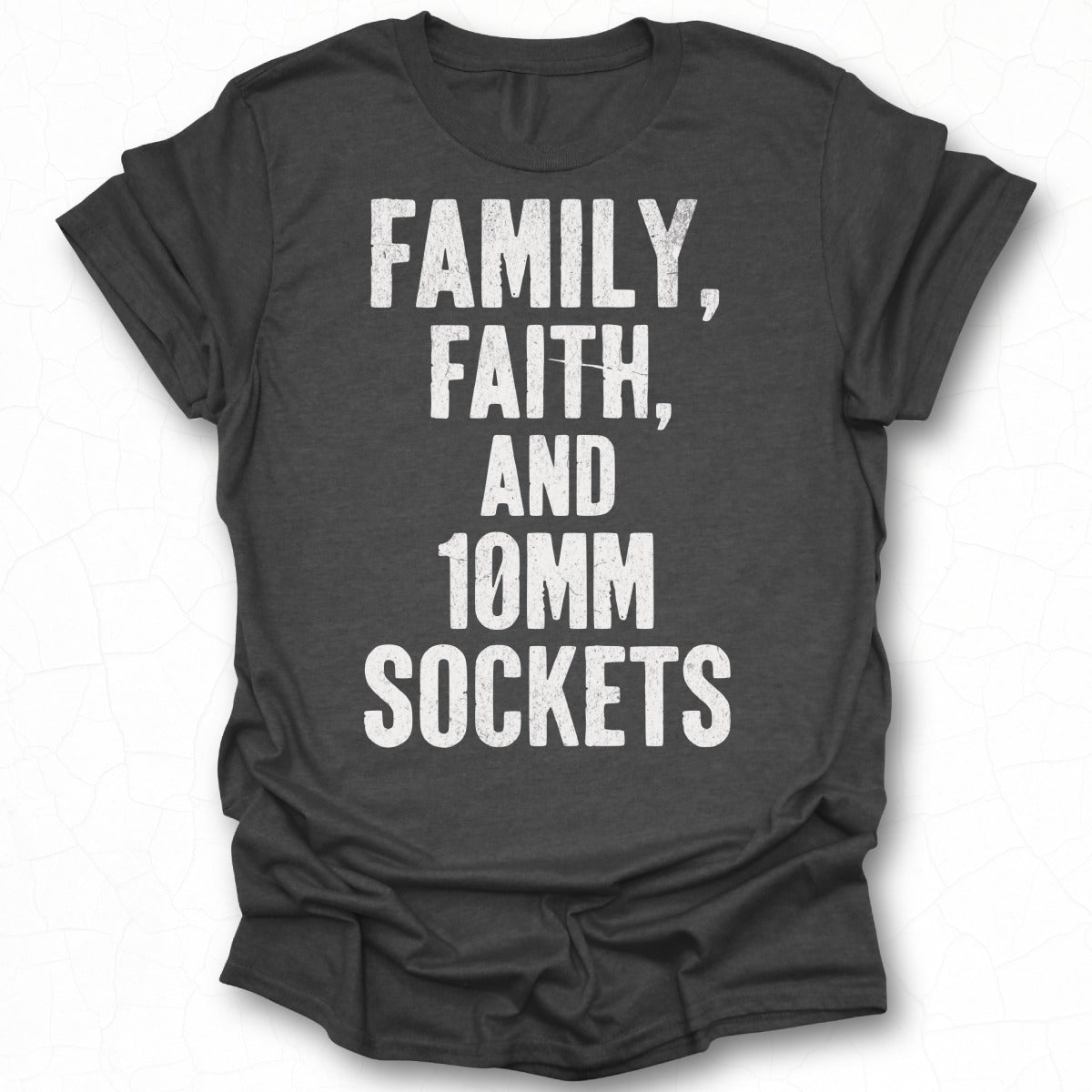 Family Faith and 10mm Sockets Shirt for Car Lovers