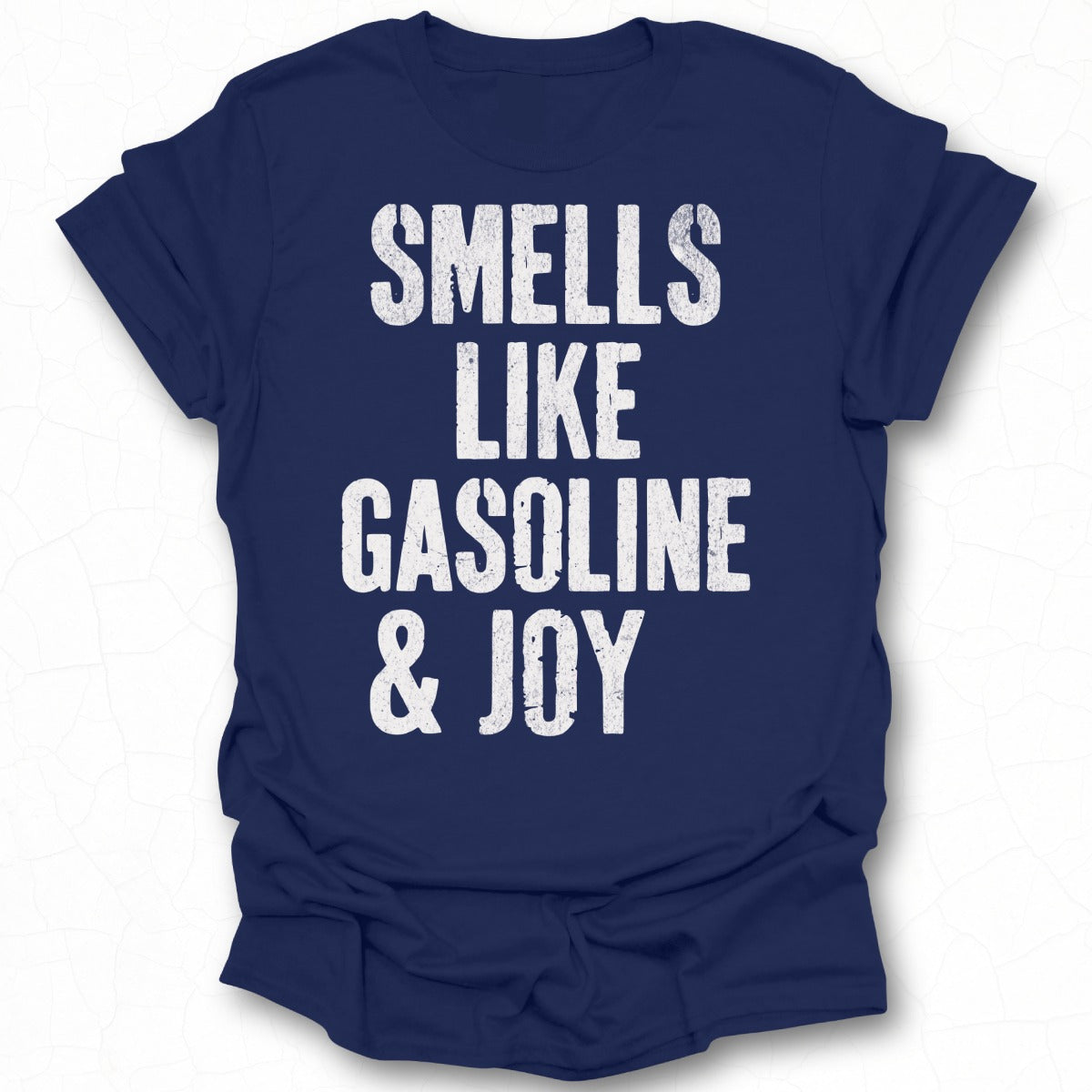 Smells Like Gasoline and Joy Graphic T-Shirt